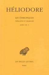 Les Ethiopiques : Théagène et Chariclée. Vol. 3. Livre VIII-X - Héliodore d'Emèse