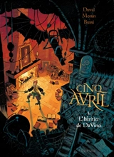 Cinq Avril. Vol. 1. L'héritier de Da Vinci - Fred Duval