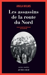 Les assassins de la route du Nord - Anila Wilms