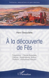 A la découverte de Fès - Henri Bressolette