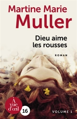 Dieu aime les rousses - Martine-Marie Muller