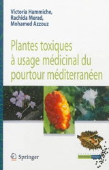 Plantes toxiques à usage médicinal du pourtour méditerranéen - Victoria Hammiche