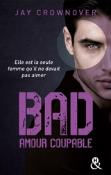 Bad. Vol. 3. Amour coupable - Jay Crownover