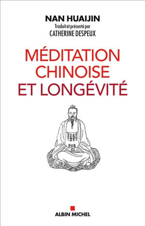 Méditation chinoise et longévité - Huaijin Nan