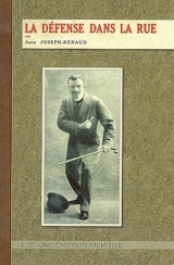 La défense dans la rue : 1912-2007 - Jean Joseph Renaud