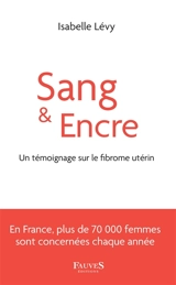Sang & encre : témoignage - Isabelle Lévy