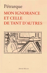 De sui ipsius et multorum ignorantia. Mon ignorance et celle de tant d'autres : 1367-1368 - Pétrarque