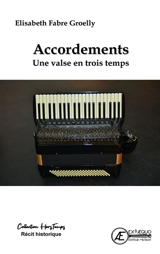 Accordements : une valse en trois temps - Elisabeth Groelly