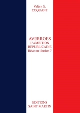 Averroès : l'ambition républicaine : rêve ou illusion ? - Valéry G. Coquant