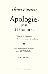 Apologie pour Hérodote : traité de la conformité des merveilles anciennes avec les modernes - Henri Estienne