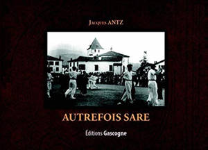 Autrefois Sare - Jacques Antz