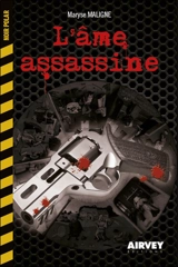 L'âme assassine - Maryse Maligne