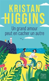 Un grand amour peut en cacher un autre - Kristan Higgins