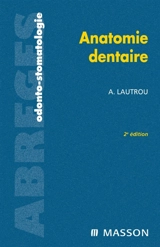 Anatomie dentaire - Alain Lautrou
