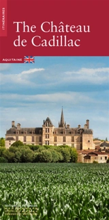 The Château de Cadillac : Aquitaine - Olivier Du Payrat