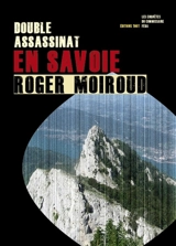 Double assassinat en Savoie : une enquête du commissaire Féra - Roger Moiroud