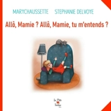 Allô, Mamie : Allô, Mamie, tu m'entends ? - Marie-José Lebeigle