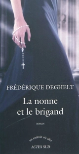 La nonne et le brigand - Frédérique Deghelt