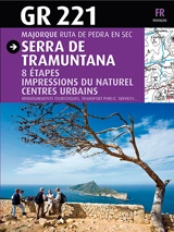 Serra de Tramuntara, GR 221, Majorque ruta de pedra en sec : 8 étapes, impressions du naturel, centres urbains : renseignements touristiques, transport public, services...
