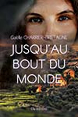 Jusqu'au bout du monde - Gaëlle Charrier-Bretagne