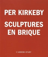 Per Kirkeby : sculptures en brique