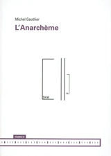 L'anarchème - Michel Gauthier