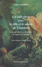 Un talk-show avec la fille et le neveu de Casanova. Un talk show con la figlia e il nipote di Casanova - Gius Gargiulo