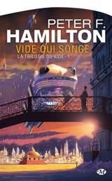 La trilogie du Vide. Vol. 1. Vide qui songe - Peter F. Hamilton