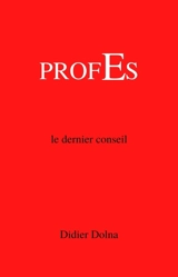 Profes : Le dernier conseil - Didier Dolna