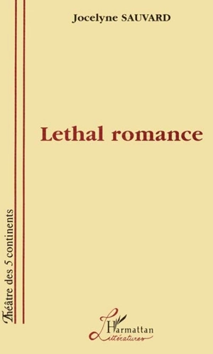 Lethal romance - Jocelyne Sauvard