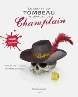 Le secret du tombeau de Samuel de Champlain - Francine Legaré