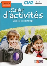 Sciences et technologie, CM2, cycle 3 : cahier d'activités : programmes 2016 - Adeline André