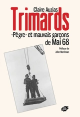 Trimards : pègre et mauvais garçons de mai 68 - Claire Auzias