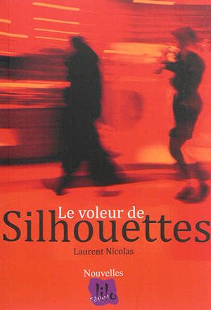 Le voleur de silhouettes - Laurent Nicolas