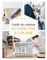 Guide de couture à la machine à coudre - Christelle Beneytout