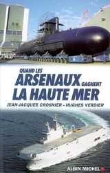 Quand les arsenaux gagnent la haute mer - Jean-Jacques Crosnier