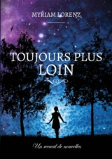 Toujours plus loin - Myriam Lorenz