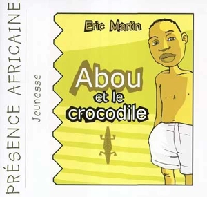 Abou et le crocodile - Eric Martin