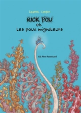 Rick Pou et les poux migrateurs - Laurent Cardon
