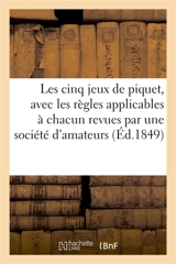 Les cinq jeux de piquet, avec les règles applicables à chacun revues par une société d'amateurs - Delarue