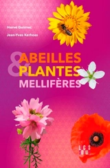 Abeilles et plantes mellifères : botanique, histoire, légendes - Hervé Guirriec