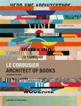 Le Corbusier Architect of Books - Catherine de Smet