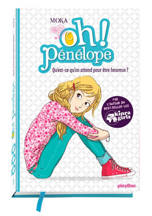 Oh ! Pénélope. Vol. 1. Qu'est-ce qu'on attend pour être heureux ? - Moka
