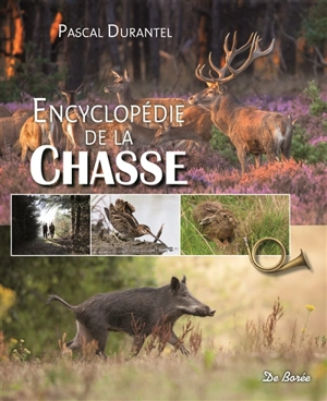 Encyclopédie de la chasse - Pascal Durantel