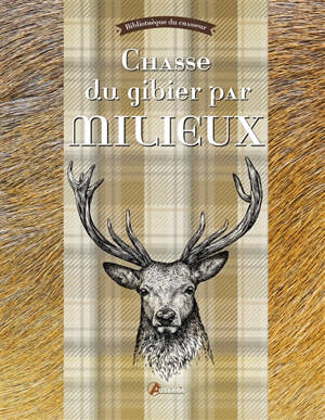 Chasse du gibier par milieux - Pascal Durantel