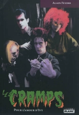 Les Cramps : pour l'amour d'Ivy - Alain Feydri