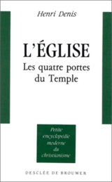 L'Eglise : les quatres portes du temple - Henri Denis