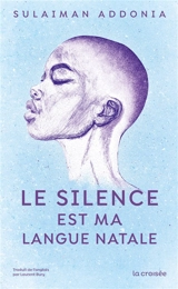 Le silence est ma langue natale - Sulaiman Addonia