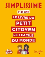 Le livre du petit citoyen le + facile du monde : 7-11 ans - Les Petits citoyens