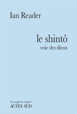 Le shintô : voie des dieux - Ian Reader